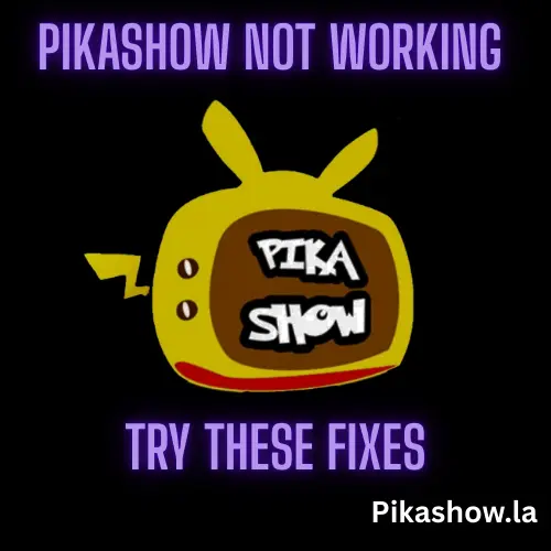 pikashow not working
